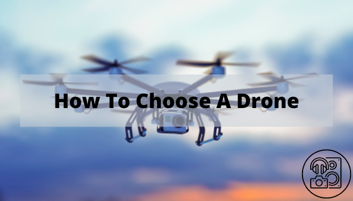 How To Choose A Drone? Pay Attention To These Tips - GizmoDuffer